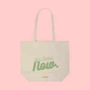 Be Here Now Canvas Tote Bag